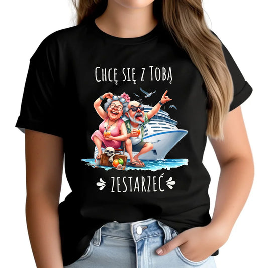 Koszulka damska - Chcę się z Tobą zestarzeć W80 - StoryCups.pl