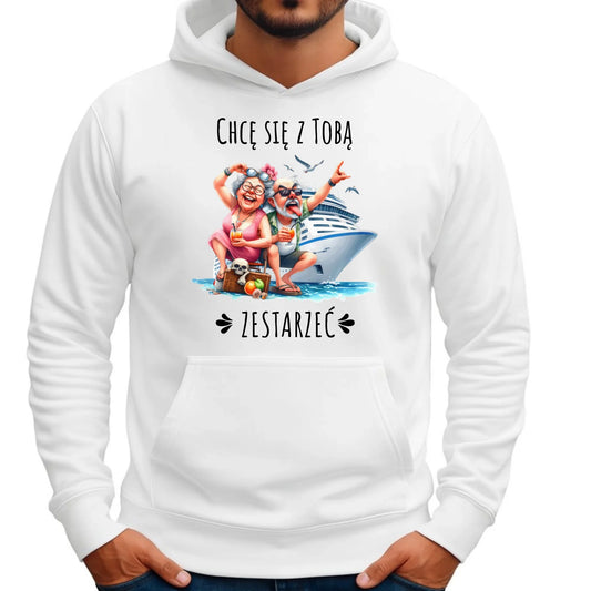 Bluza męska z kapturem - Chcę się z Tobą zestarzeć W80 - StoryCups.pl