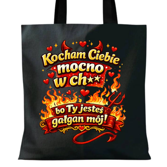Torba dla par - Kocham Ciebie mocno w ch** bo Ty jesteś gałgan mój W82