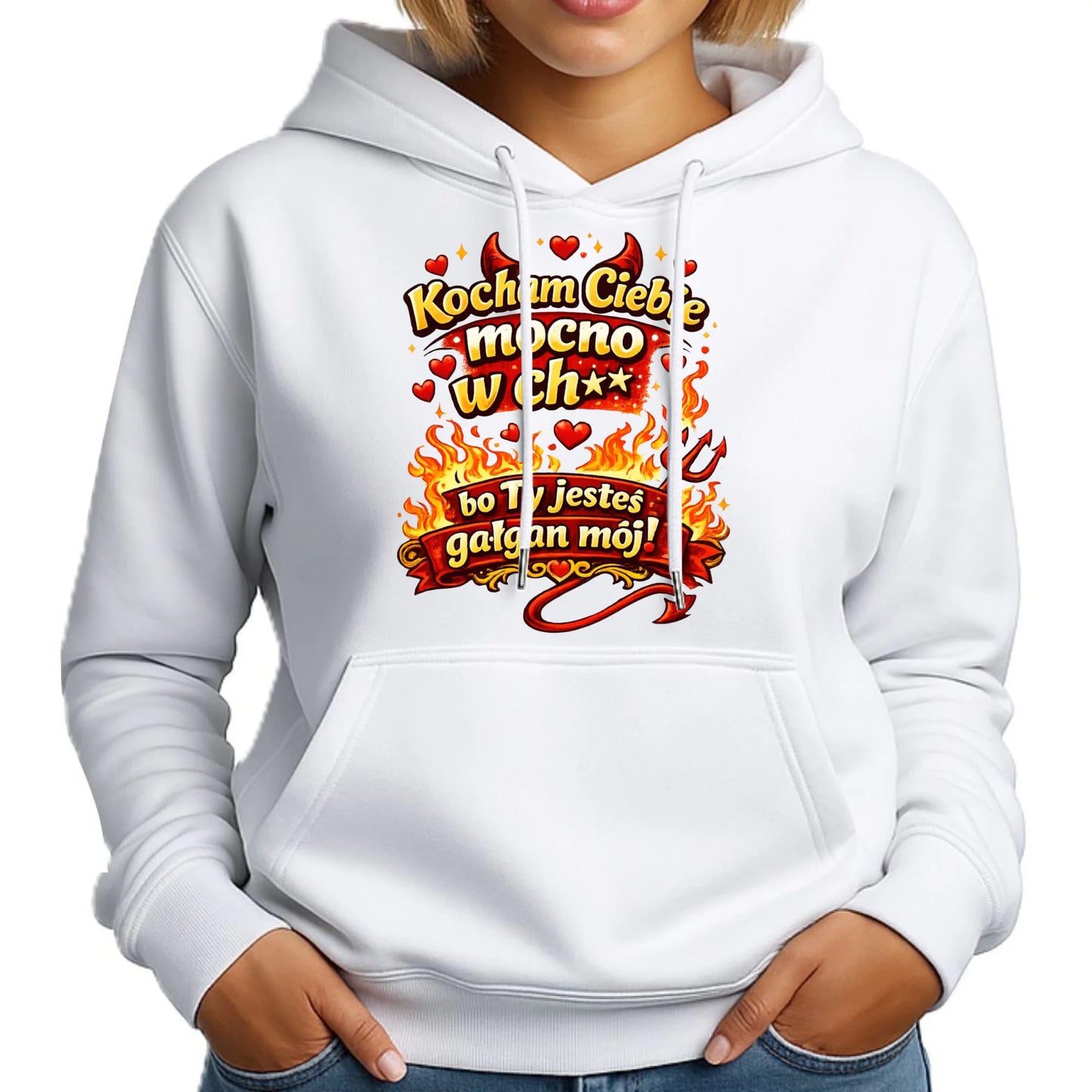 Bluza damska z kapturem - Kocham Ciebie mocno w ch** bo Ty jesteś gałgan mój W82