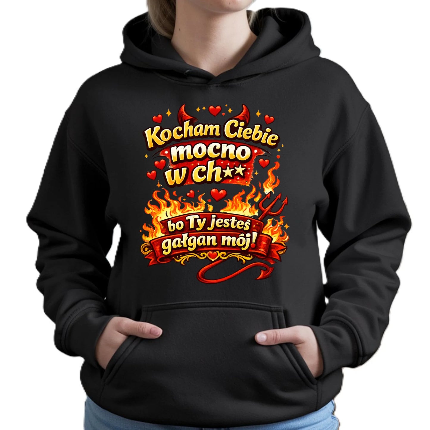 Bluza damska z kapturem - Kocham Ciebie mocno w ch** bo Ty jesteś gałgan mój W82