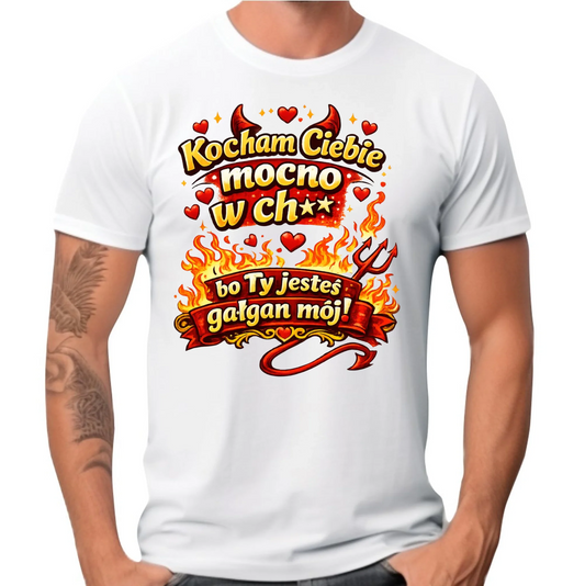 Koszulka męska - Kocham Ciebie mocno w ch** bo Ty jesteś gałgan mój W82