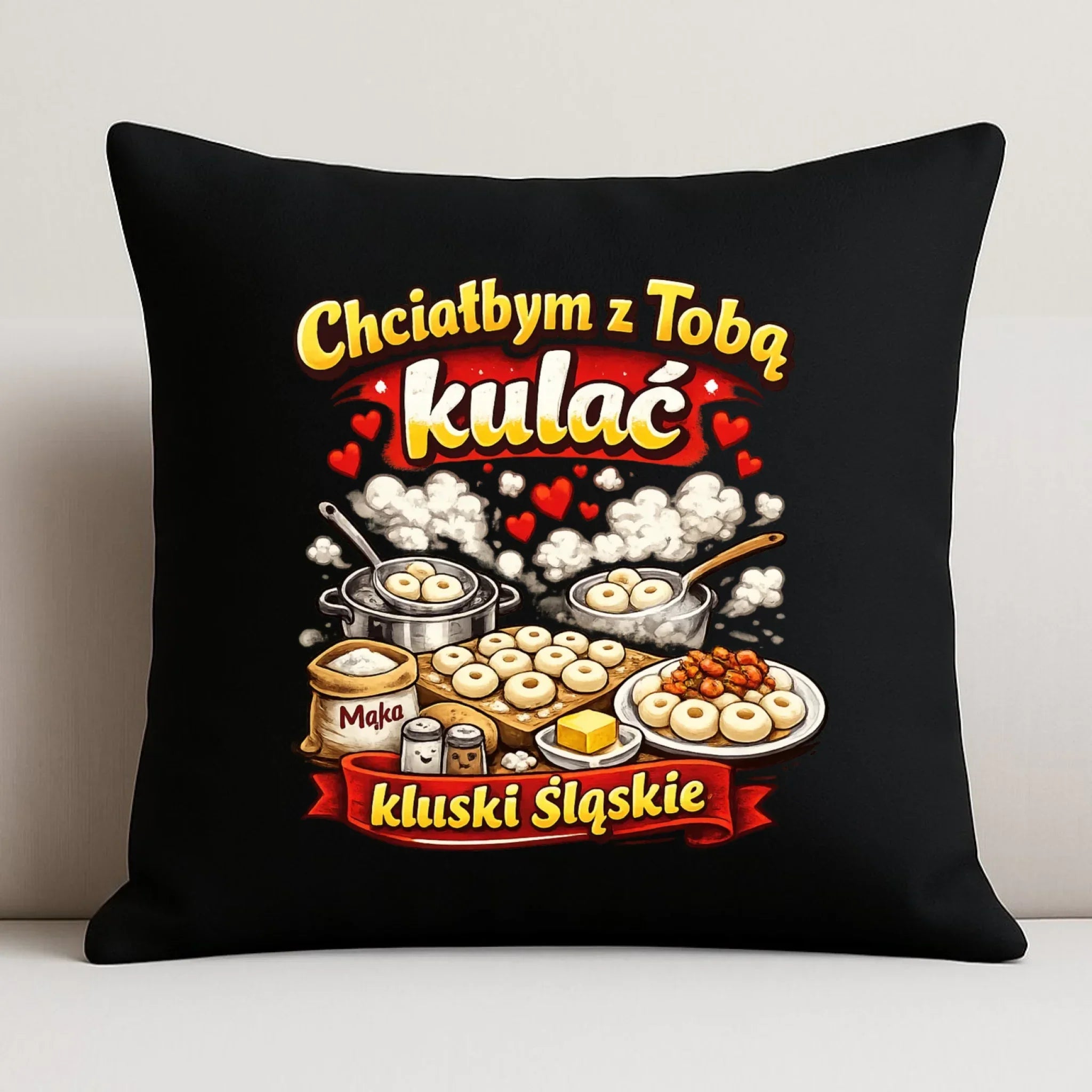 Poduszka dekoracyjna - Chciałbym z Tobą kulać kluski śląskie W90 - StoryCups.pl