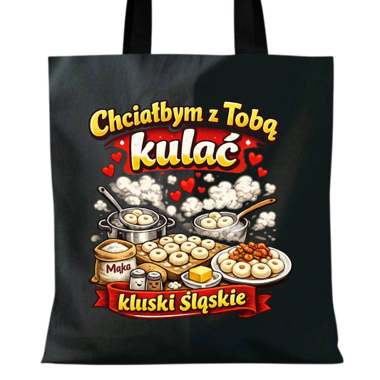 Torba dla par - Chciałbym z Tobą kulać kluski śląskie W90