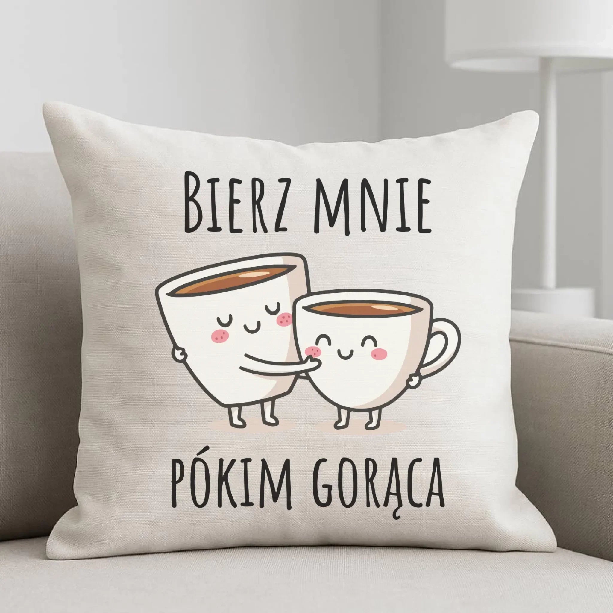 Poduszka - Bierz mnie pókim gorąca W88 - StoryCups.pl