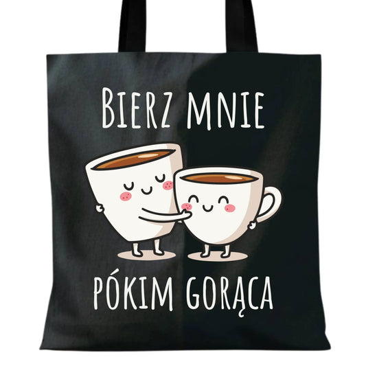 Torba - Bierz mnie pókim gorąca W88