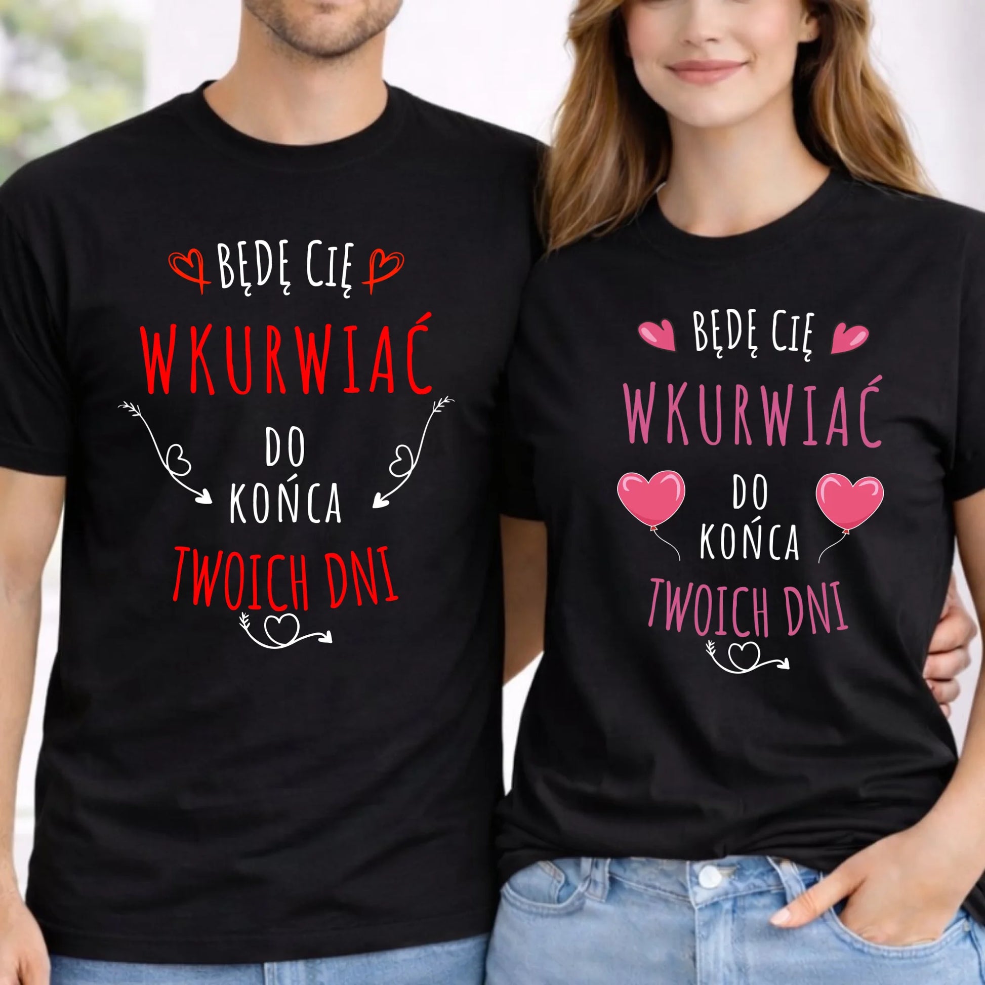 Zestaw koszulek dla par - Będę Cię wku*wiać do końca Twoich dni - bez cenzury W61 - StoryCups.pl