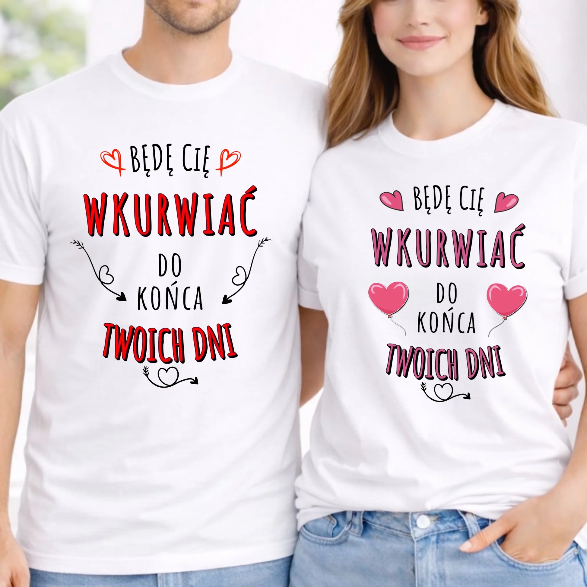 Zestaw koszulek dla par - Będę Cię wku*wiać do końca Twoich dni - bez cenzury W61 - StoryCups.pl