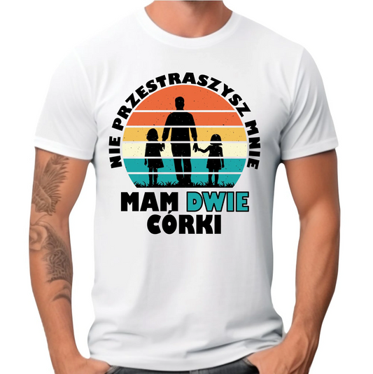 Koszulka dla taty - Nie przestraszysz mnie mam dwie córki DT02 - StoryCups.pl