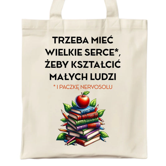 Torba dla nauczyciela - Trzeba mieć wielkie serce i paczkę nervosolu N73 - StoryCups.pl