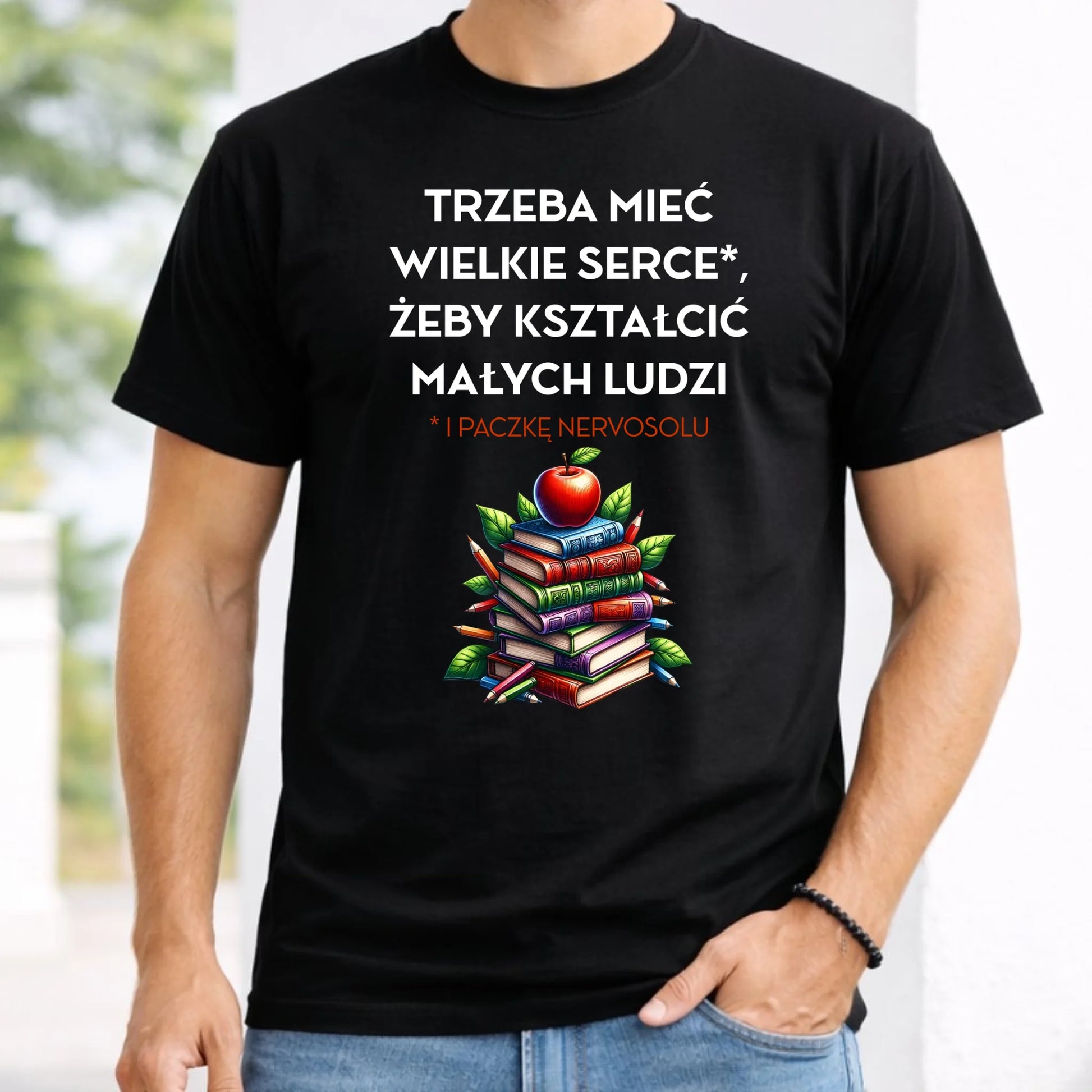 Koszulka męska dla nauczyciela - Trzeba mieć wielkie serce i paczkę nervosolu N73 - StoryCups.pl