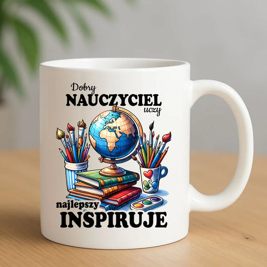 Kubek dla nauczyciela - Dobry nauczyciel uczy najlepszy inspiruje N72 - StoryCups.pl