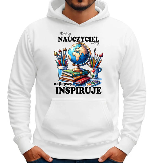 Bluza z kapturem dla nauczyciela - Dobry nauczyciel uczy najlepszy inspiruje N72 - StoryCups.pl