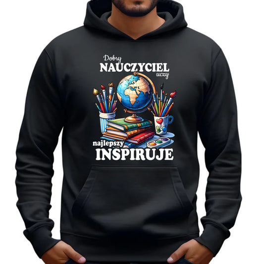 Bluza z kapturem dla nauczyciela - Dobry nauczyciel uczy najlepszy inspiruje N72 - StoryCups.pl