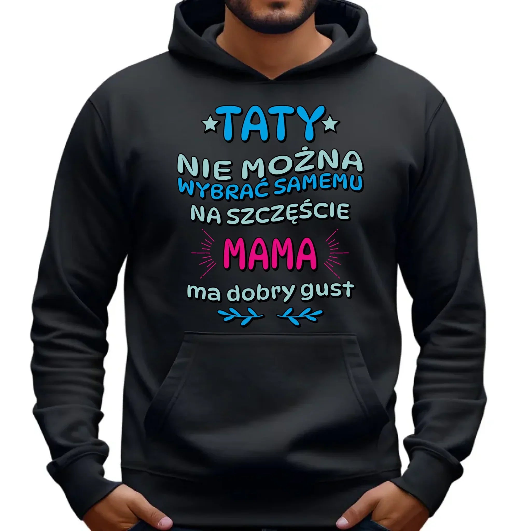 Taty nie można wybrać samemu | Bluza męska z kapturem dla taty DT40 - StoryCups.pl