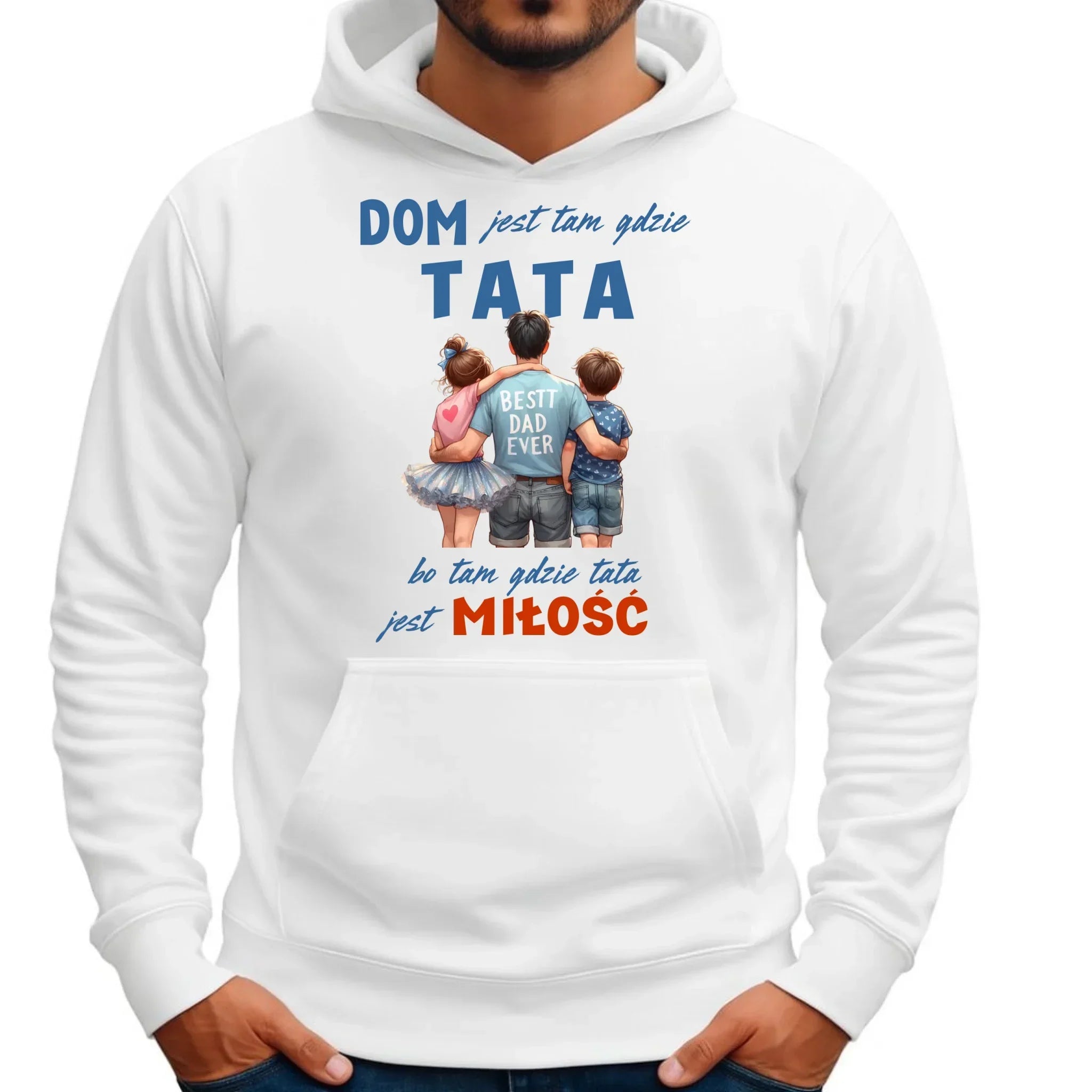 Dom jest tam gdzie tata | Bluza męska z kapturem dla taty DT37 - StoryCups.pl