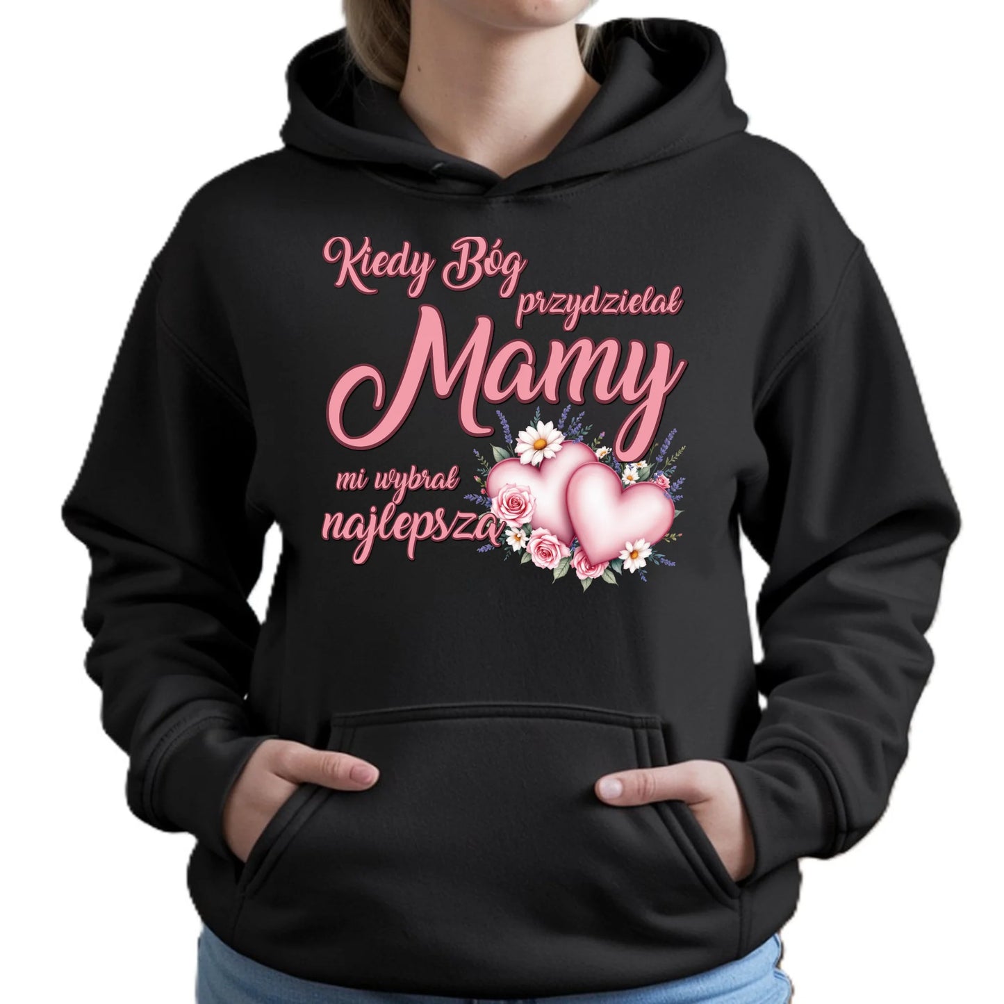 Kiedy Bóg przydzielał mamy mi wybrał najlepszą | Bluza damska z kapturem DM29