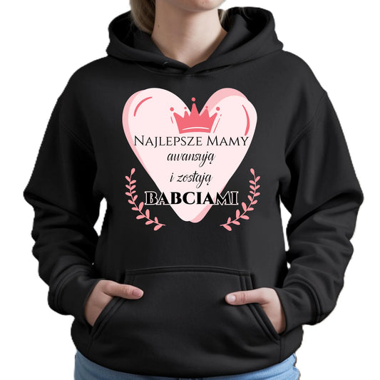 Najlepsze mamy awansują i zostają babciami | Bluza damska z kapturem DM26