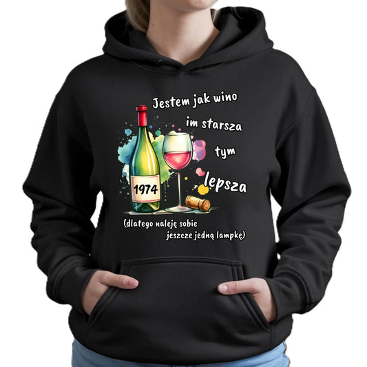 Jestem jak wino im starsza tym lepsza | Bluza damska z kapturem na urodziny U13