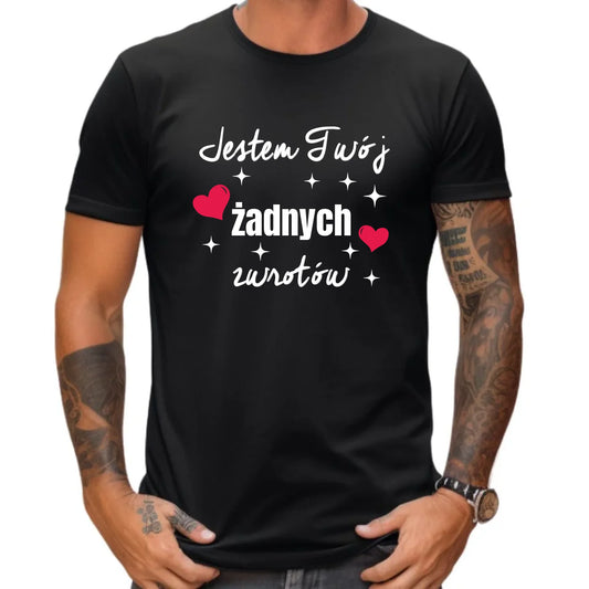 Koszulka męska - Jestem Twój żadnych zwrotów W29 - StoryCups.pl