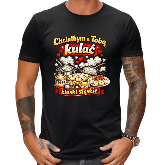 Koszulka męska - Chciałbym z Tobą kulać kluski śląskie W90 - StoryCups.pl