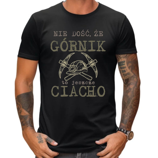 Koszulka męska - prezent dla górnika - Nie dość, że górnik to jeszcze ciacho G17 - StoryCups.pl
