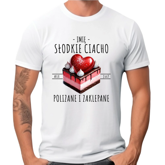 Koszulka męska - Słodkie ciacho polizane i zaklepane - personalizowana W36 - StoryCups.pl