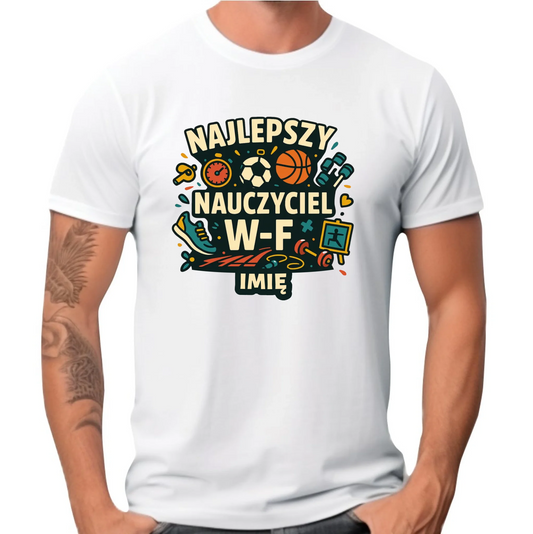 Koszulka męska dla nauczyciela wychowania fizycznego - Najlepszy Nauczyciel W-F - personalizowana N50 - StoryCups.pl
