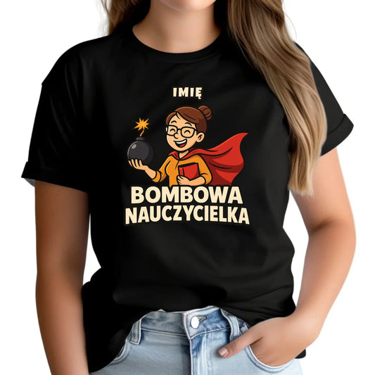Koszulka dla nauczycielki - Bombowa Nauczycielka - personalizowana N25 - StoryCups.pl
