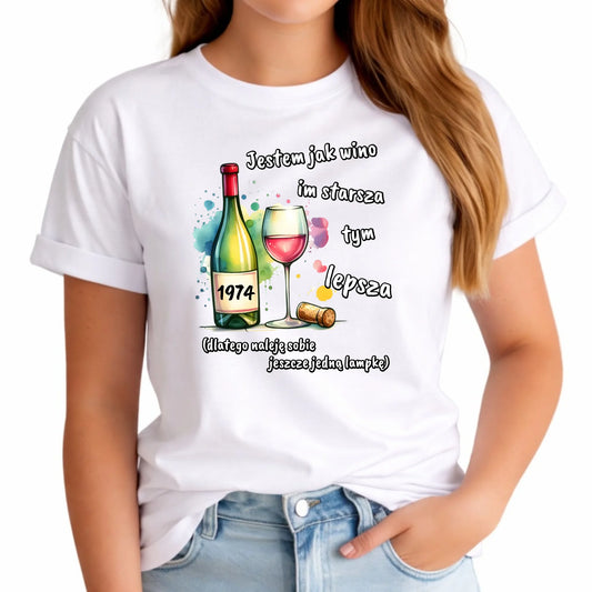 Jestem jak wino im starsza tym lepsza | Koszulka damska prezent na urodziny U13 - StoryCups.pl