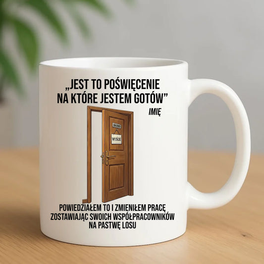 Kubek na odejście z pracy - Poświęcenie, na które jestem gotów - personalizowany OP02 - StoryCups.pl