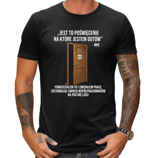 Koszulka męska na odejście z pracy - Poświęcenie, na które jestem gotów - personalizowana OP02 - StoryCups.pl