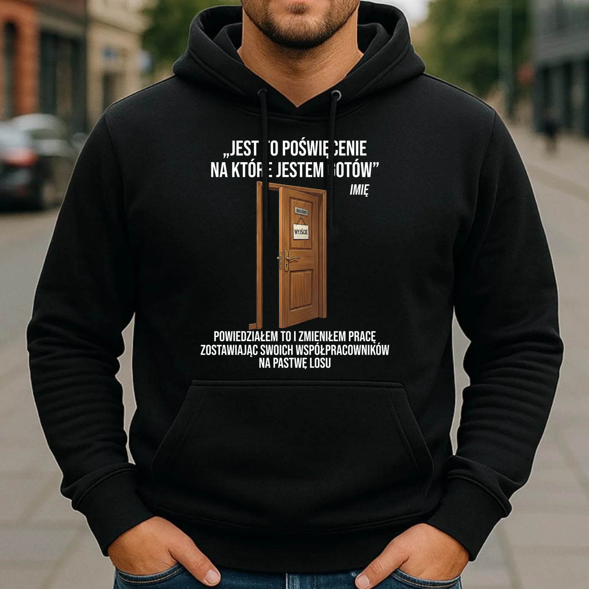 Bluza męska z kapturem na odejście z pracy - Poświęcenie, na które jestem gotów - personalizowana OP02 - StoryCups.pl