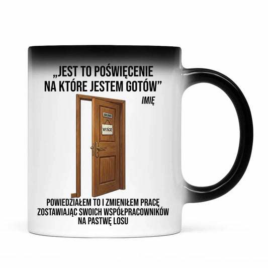 Kubek magiczny na odejście z pracy - Poświęcenie, na które jestem gotów - personalizowany OP02 - StoryCups.pl