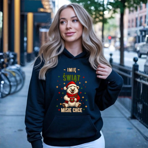 Bluza damska z kapturem świąteczna - Misiek Świąt misie chce - personalizowana BN86 - StoryCups.pl