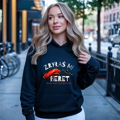 Bluza damska z kapturem - Zryłaś mi beret DZ34 - StoryCups.pl