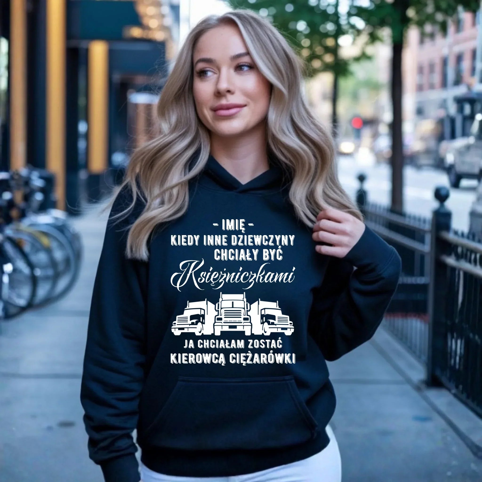 Bluza damska z kapturem dla kierowcy ciężarówki - Nie chciałam być księżniczką - personalizowana ZKT08 - StoryCups.pl
