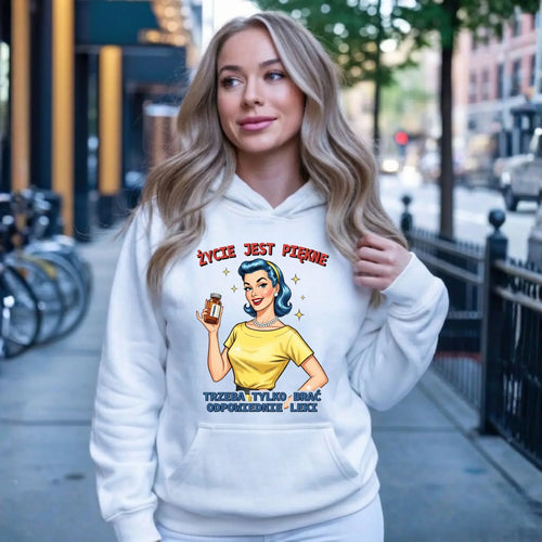 Bluza damska z kapturem retro - Życie jest piękne, trzeba brać odpowiednie leki DZ14 - StoryCups.pl