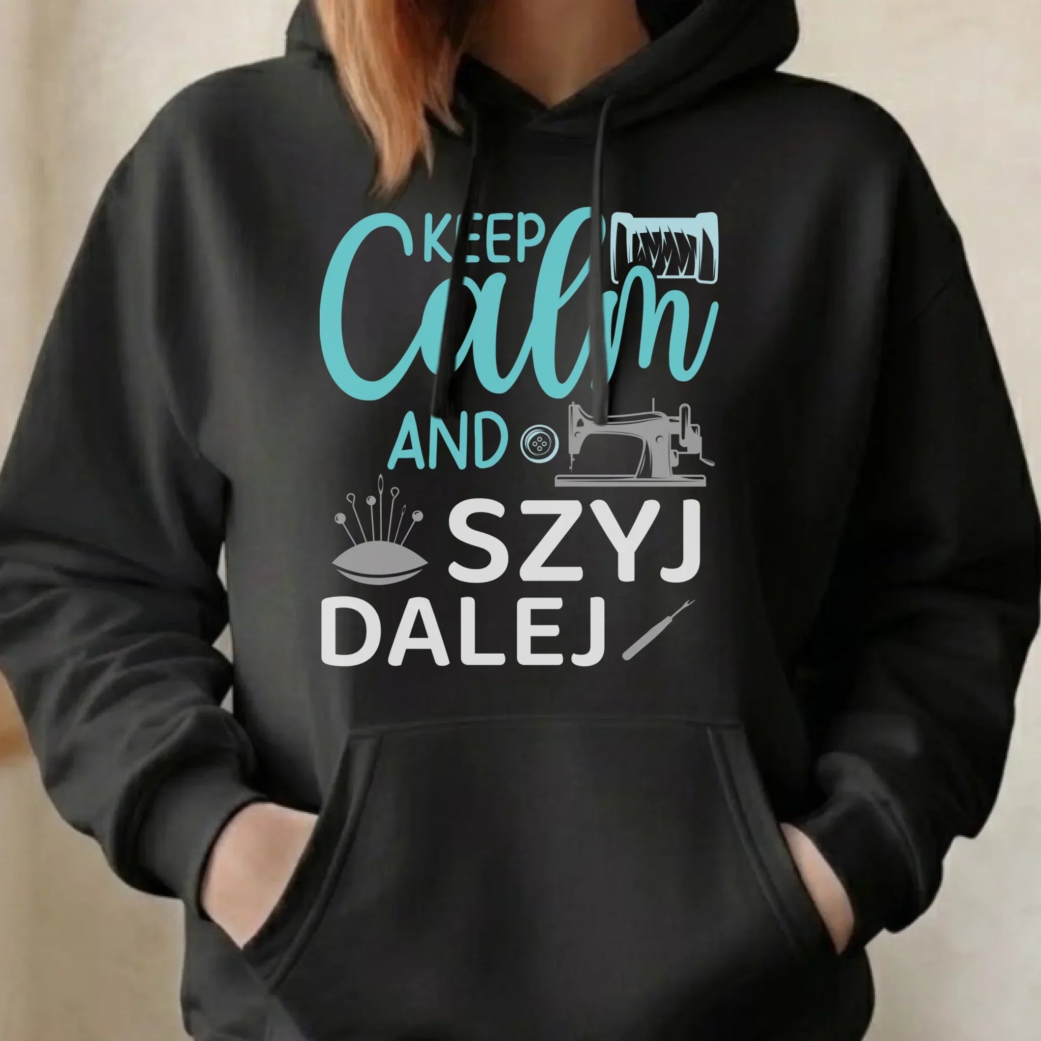 Bluza damska z kapturem szyciowa dla krawcowej - KEEP CALM and SZYJ DALEJ HS31 - StoryCups.pl