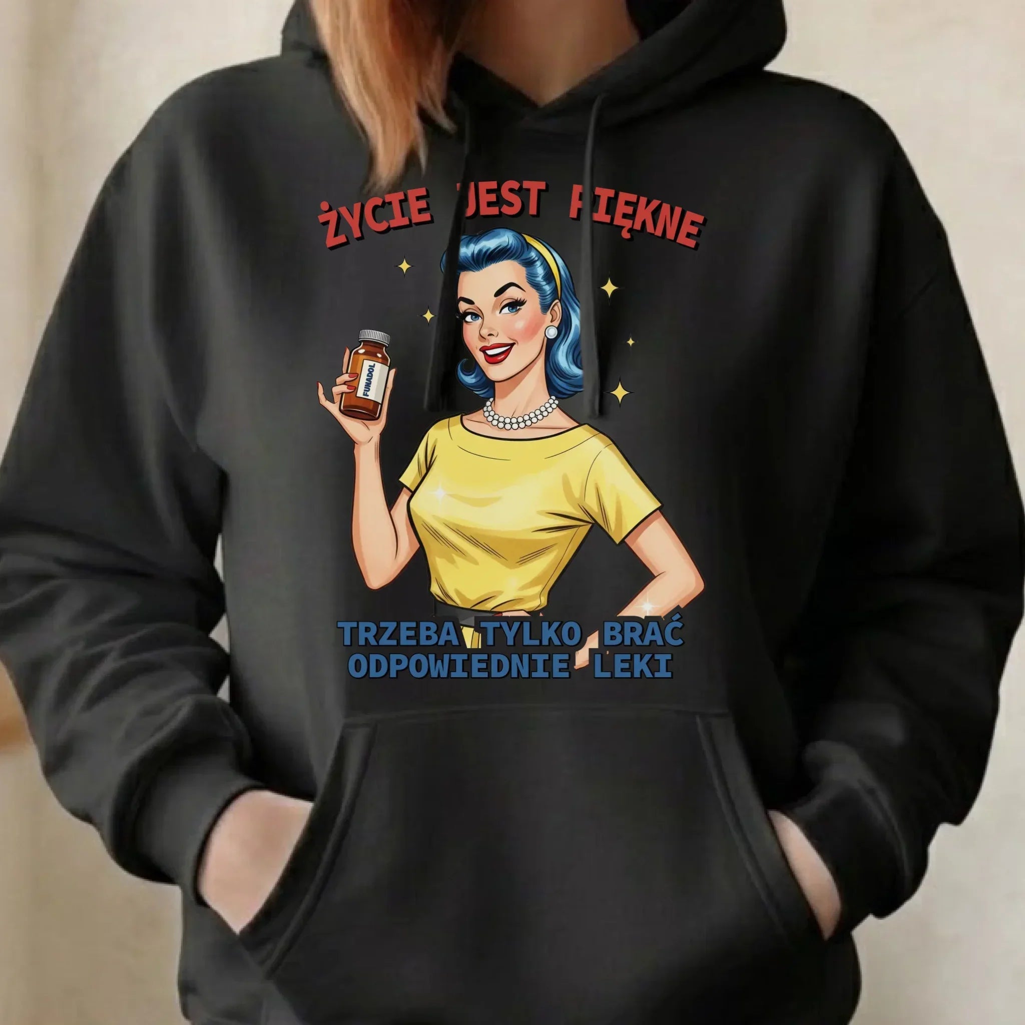 Bluza damska z kapturem retro - Życie jest piękne, trzeba brać odpowiednie leki DZ14 - StoryCups.pl