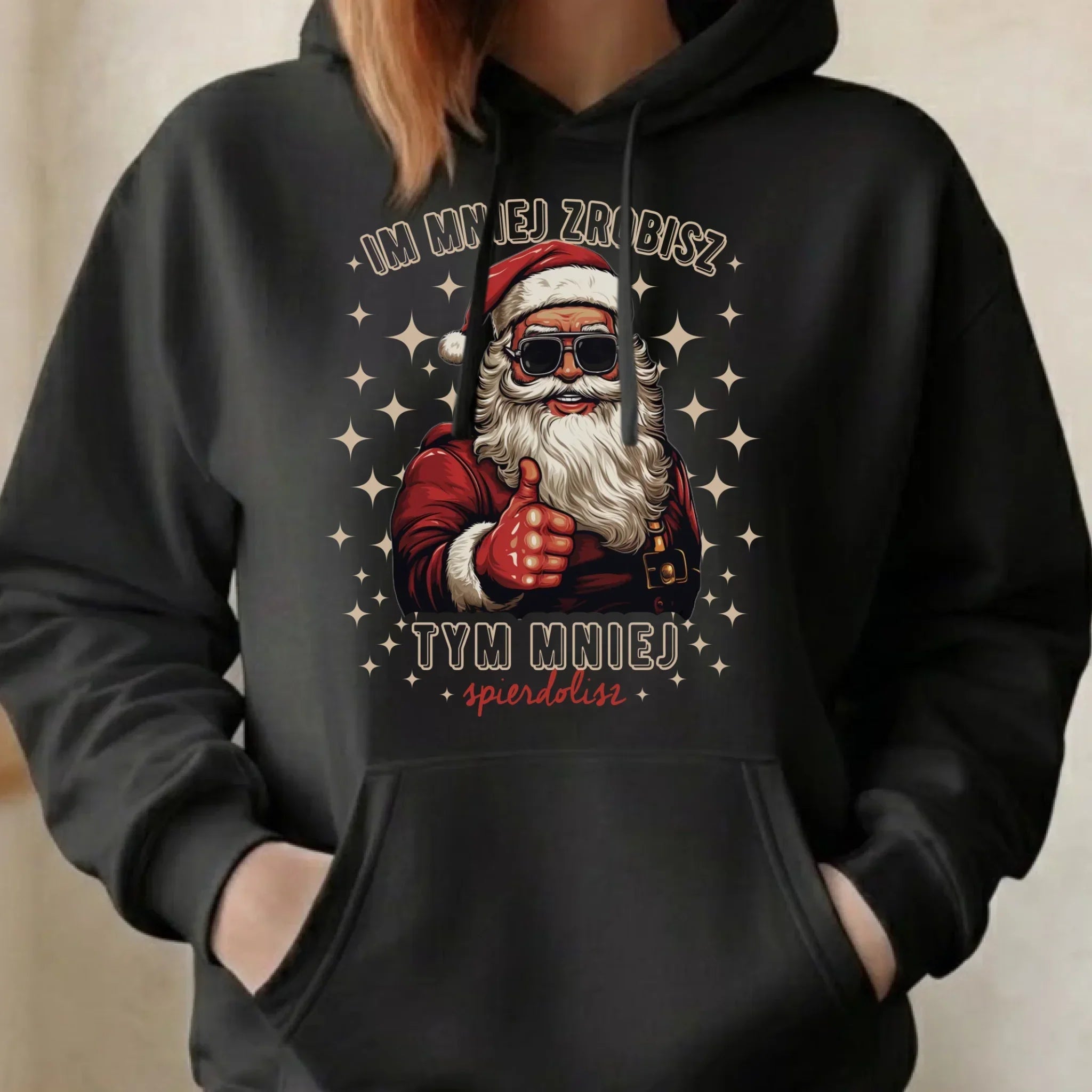 Bluza damska z kapturem świąteczna - Im mniej zrobisz tym mniej spie*****sz - bez cenzury BN146 - StoryCups.pl