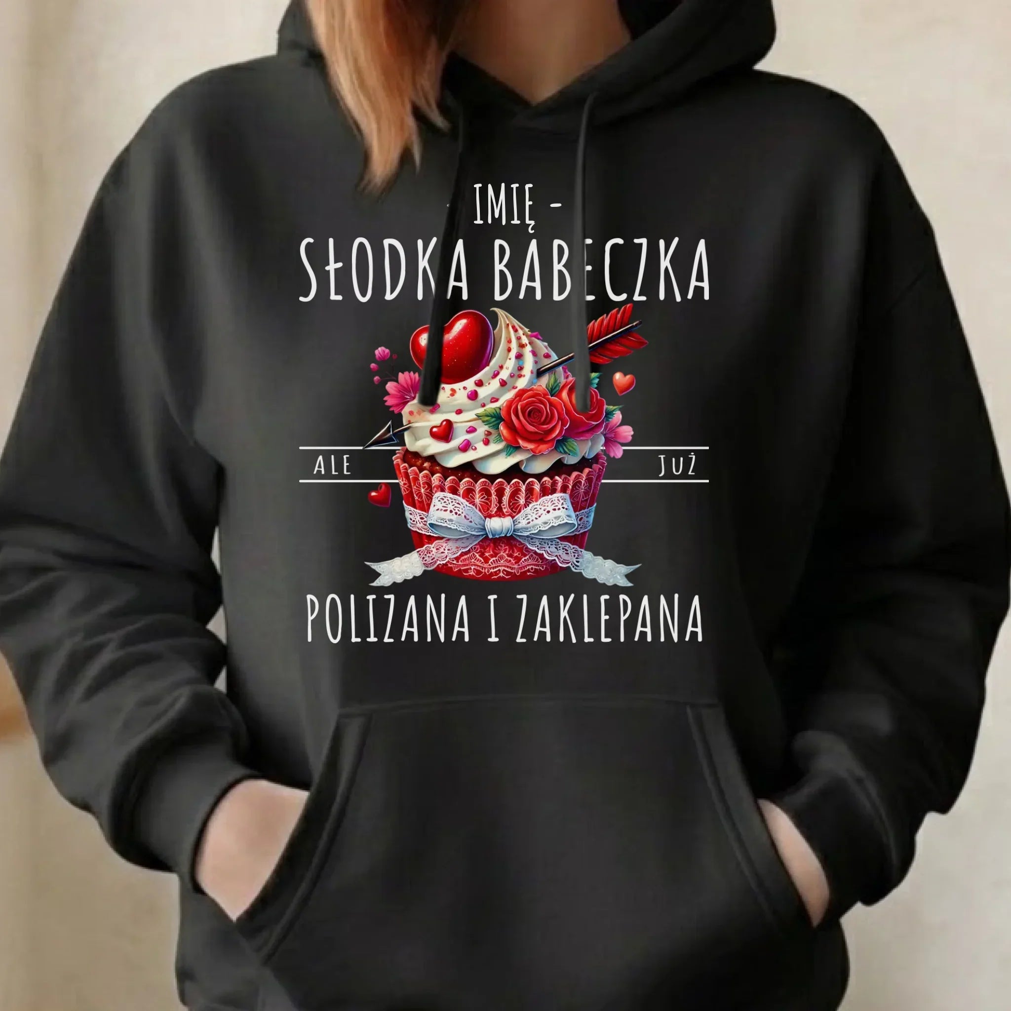 Bluza damska z kapturem - Słodka babeczka polizana i zaklepana - personalizowana W37
