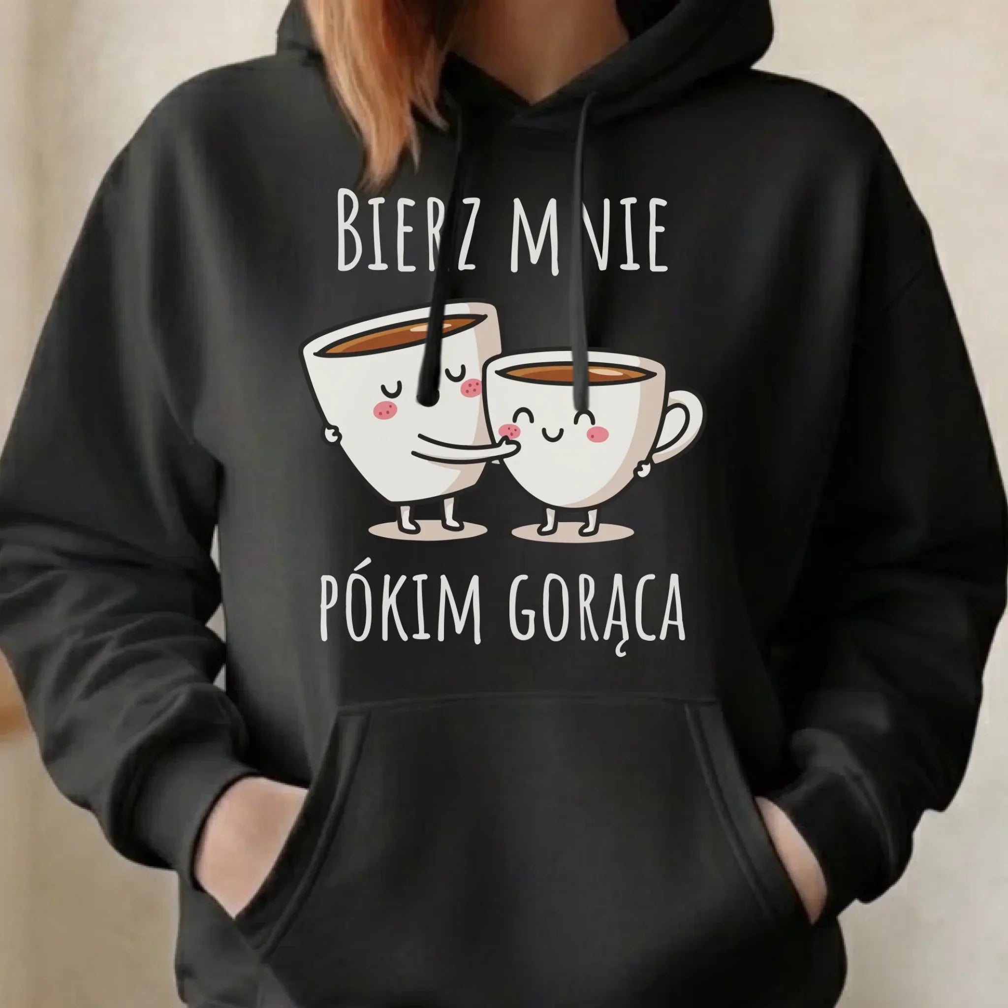 Bluza damska z kapturem - Bierz mnie pókim gorąca W88 - StoryCups.pl