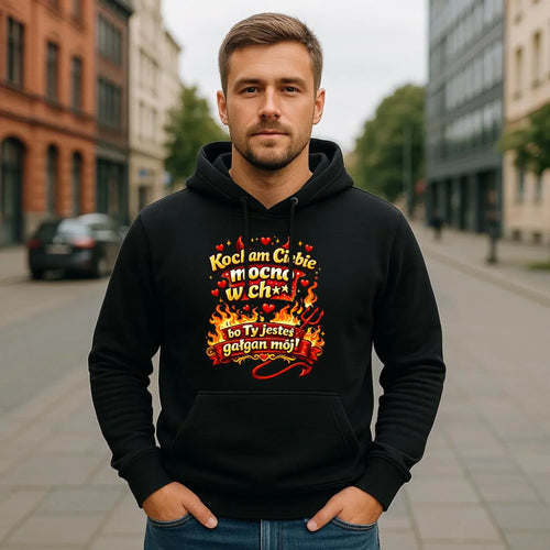 Bluza męska z kapturem - Kocham Ciebie mocno w ch** bo Ty jesteś gałgan mój W82 - StoryCups.pl
