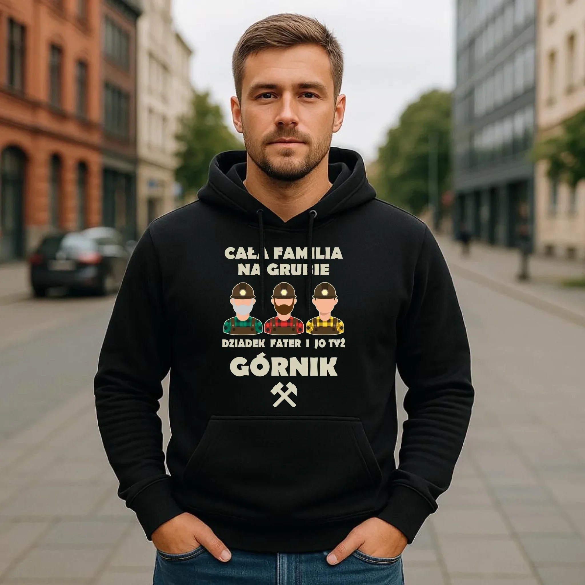 Bluza męska z kapturem - prezent dla górnika - Cała familia na grubie dziadek fater i jo tyż górnik G10 - StoryCups.pl