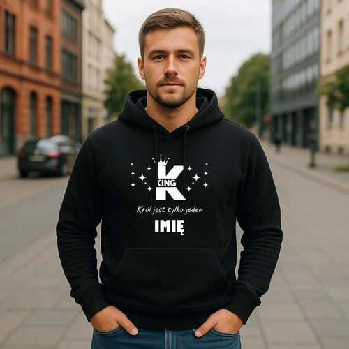 Bluza męska z kapturem - King Król jest tylko jeden - personalizowana W40 - StoryCups.pl