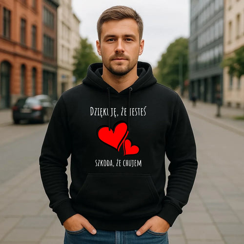 Bluza męska z kapturem - Dziękuję, że jesteś szkoda, że ch#jem - bez cenzury DCH10 - StoryCups.pl