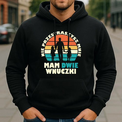 Bluza z kapturem dla dziadka - Nie przestraszysz mnie mam dwie wnuczki D41 - StoryCups.pl