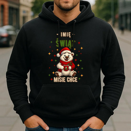 Bluza męska z kapturem świąteczna - Misiek Świąt misie chce - personalizowana BN86 - StoryCups.pl
