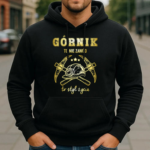 Bluza męska z kapturem - prezent dla górnika - Górnik to nie zawód to styl życia G05 - StoryCups.pl
